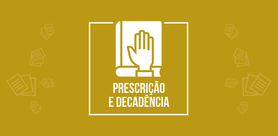 Prescrição e Decadência: conceitos, diferenças e prazos